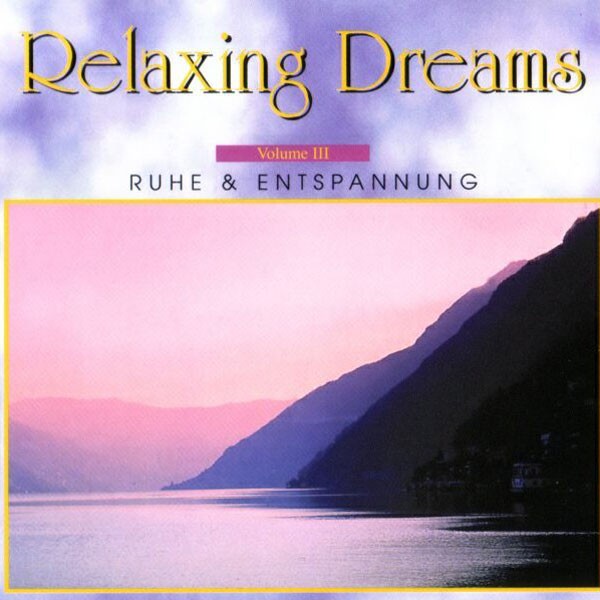رویا های آرامش بخش ، سکوت و آرامش  /  Relaxing Dreams Vol 3 Peace & relaxation  