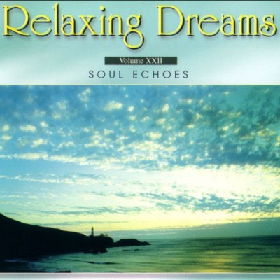  رویا های آرامش بخش ، پژواک روح/  Relaxing Dreams Vol 23  Soul Echoes
