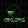 Don't fight the feeling